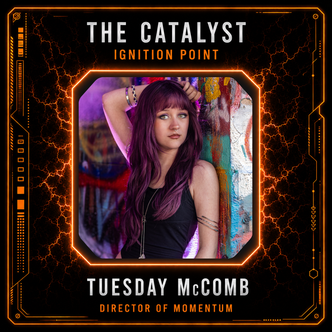 Tuesday McComb, The Catalyst